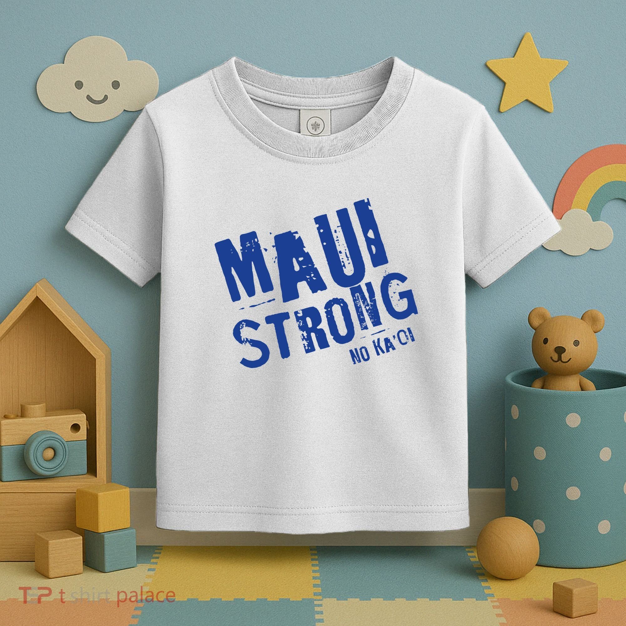 Maui Hawaii Strong Toddler T-Shirt
