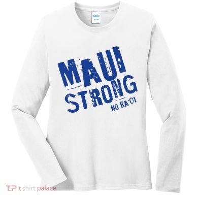 Maui Hawaii Strong Women's Long Sleeve Shirt