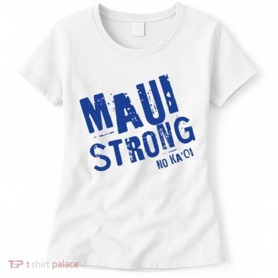 Maui Hawaii Strong Women's T-Shirt
