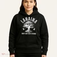 Maui Hawaii Stay Strong Dont Cry Wildfire Lahaina Survivor Hoodie thumb 5