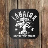 Maui Hawaii Stay Strong Dont Cry Wildfire Lahaina Survivor Coaster thumb 0