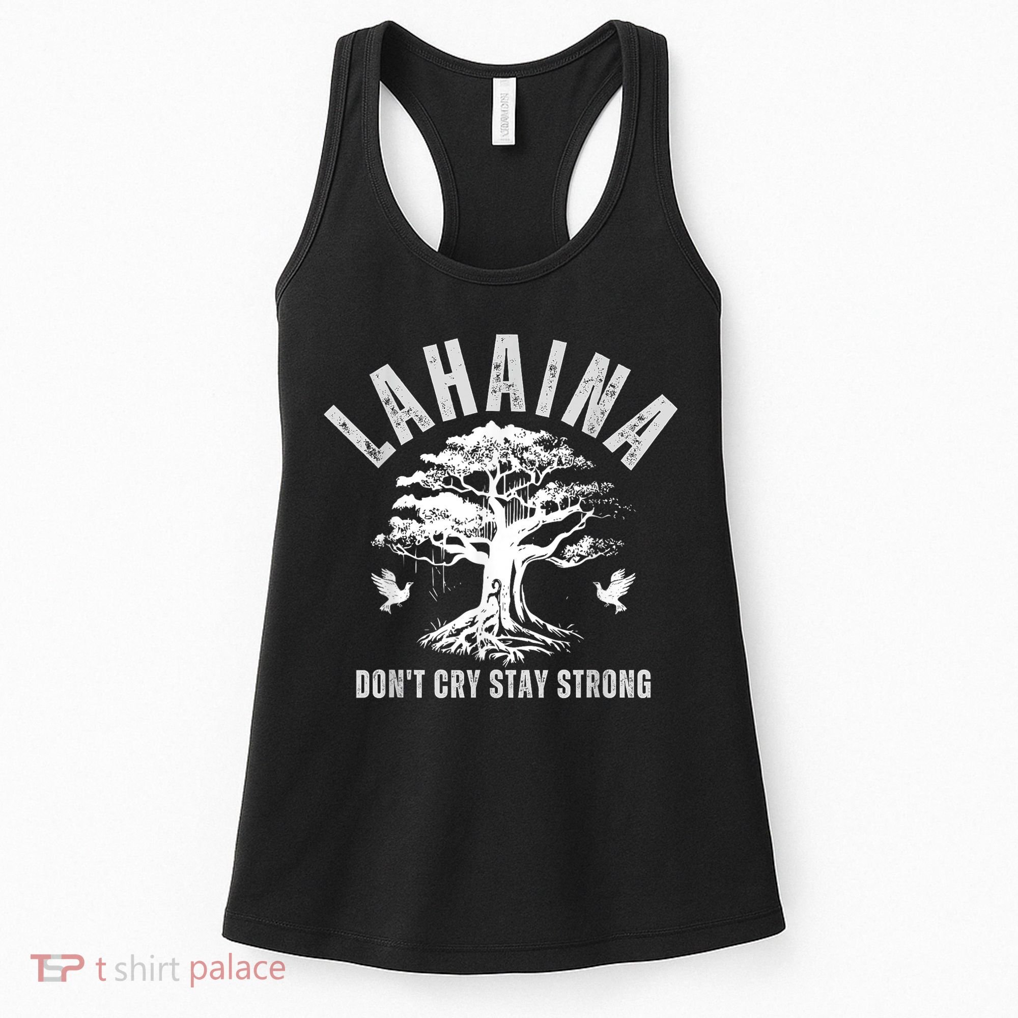Maui Hawaii Stay Strong Dont Cry Wildfire Lahaina Survivor Women's Tank Top