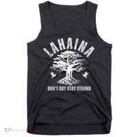 Maui Hawaii Stay Strong Dont Cry Wildfire Lahaina Survivor Tank Top thumb 0
