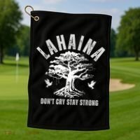 Maui Hawaii Stay Strong Dont Cry Wildfire Lahaina Survivor Golf Towel thumb 1