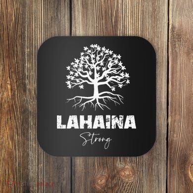 Maui Hawaii Strong Maui Wildfire Lahaina Survivor Coaster