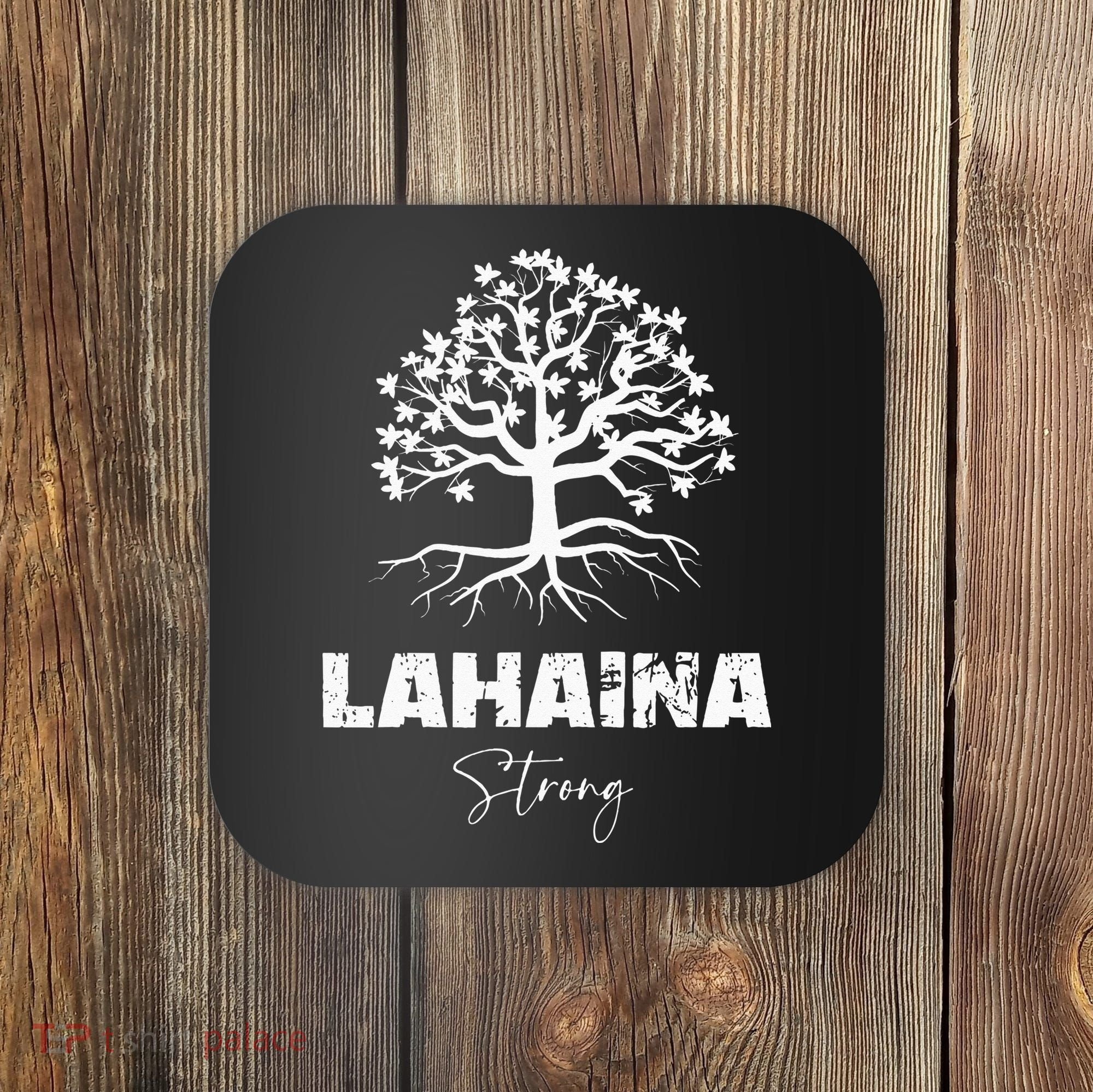 Maui Hawaii Strong Maui Wildfire Lahaina Survivor Coaster
