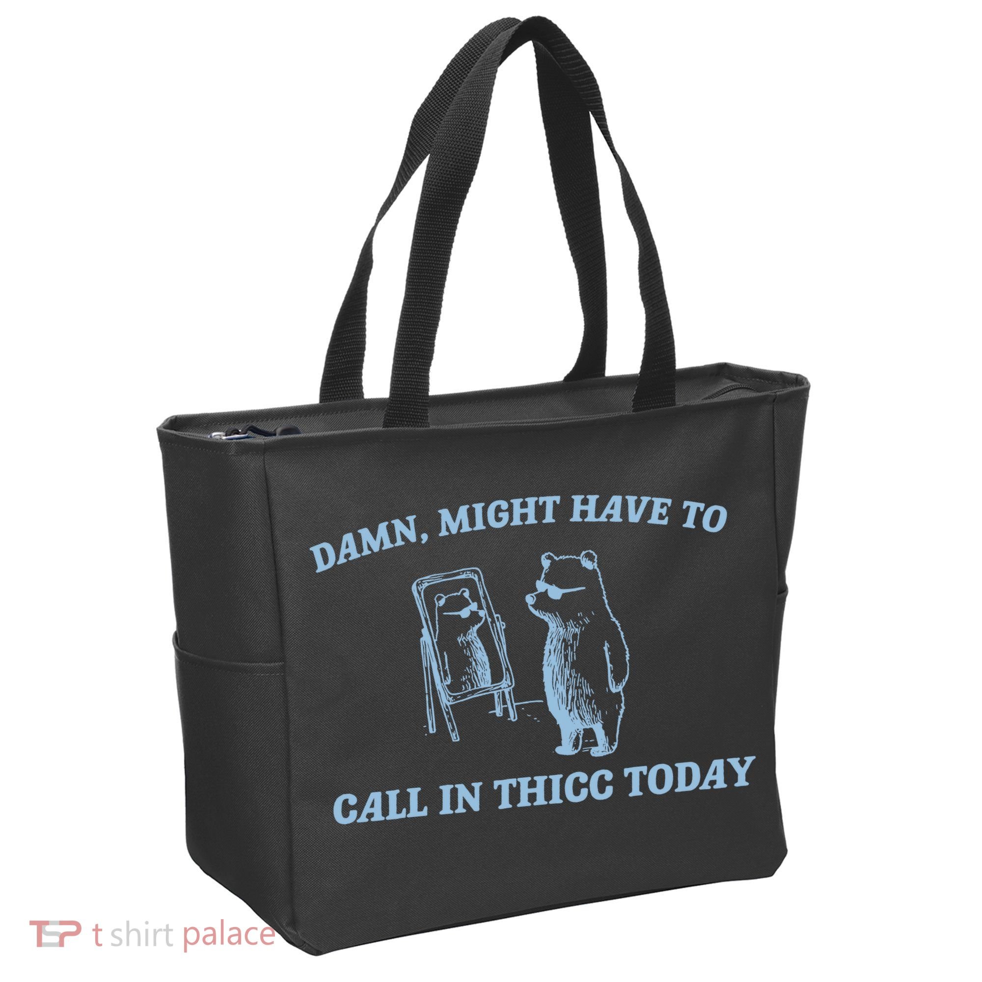 Might Have To Call In Thicc Today Funny Bear Tote Bag