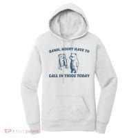Might Have To Call In Thicc Today Funny Bear Women's Hoodie thumb 0