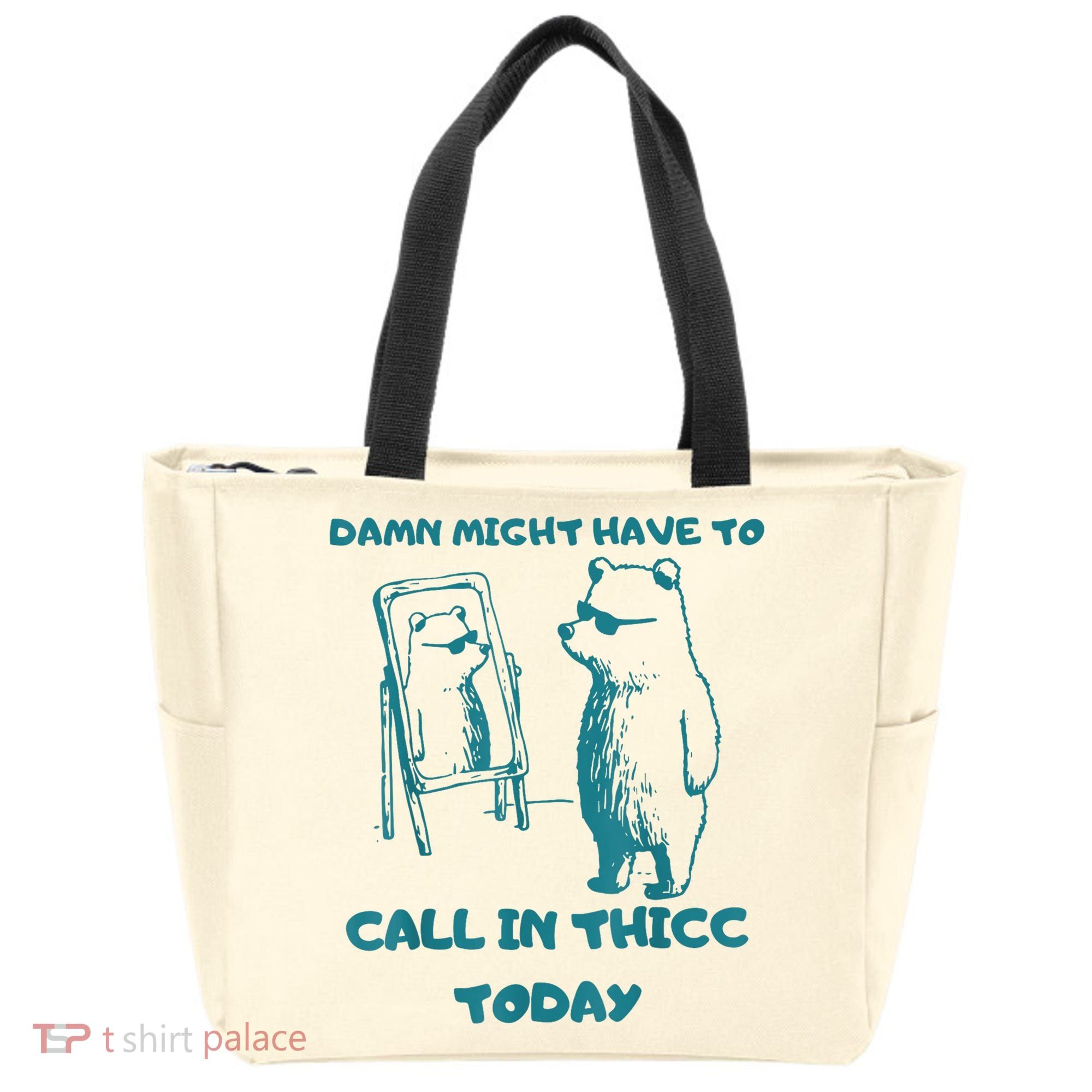 Might Have To Call In Thicc Today Funny Saying Tote Bag