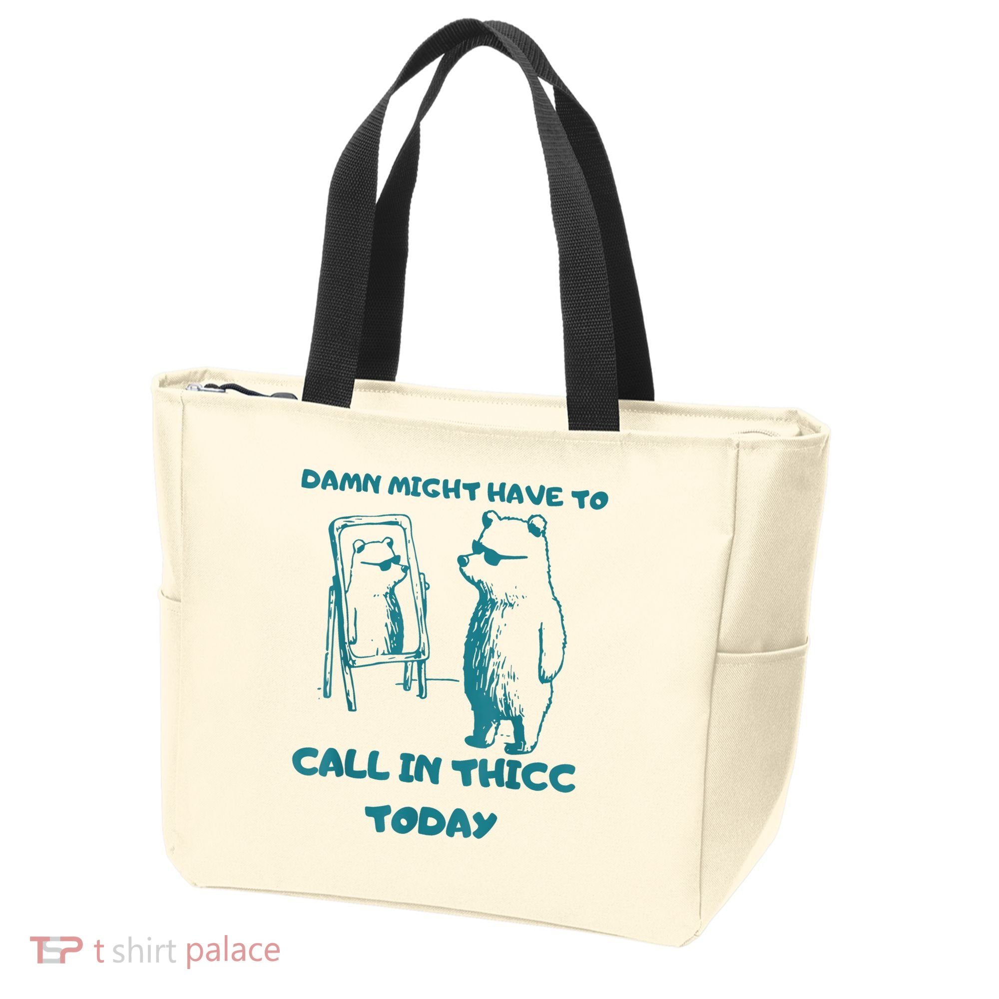 Might Have To Call In Thicc Today Funny Saying Tote Bag