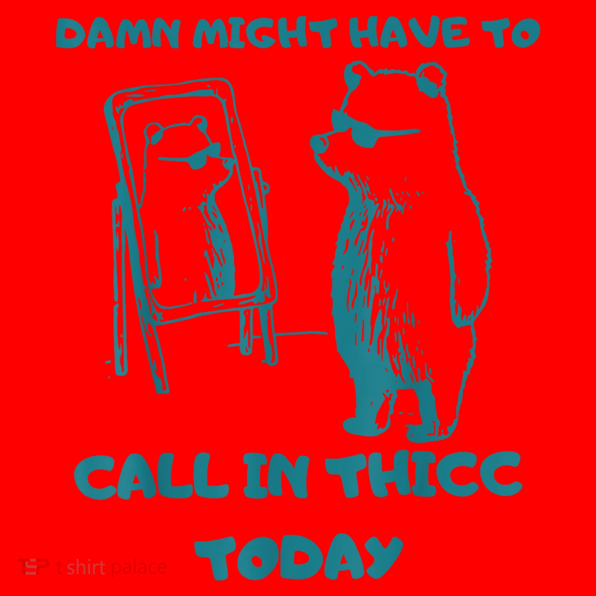 Might Have To Call In Thicc Today Funny Saying Santa Hat