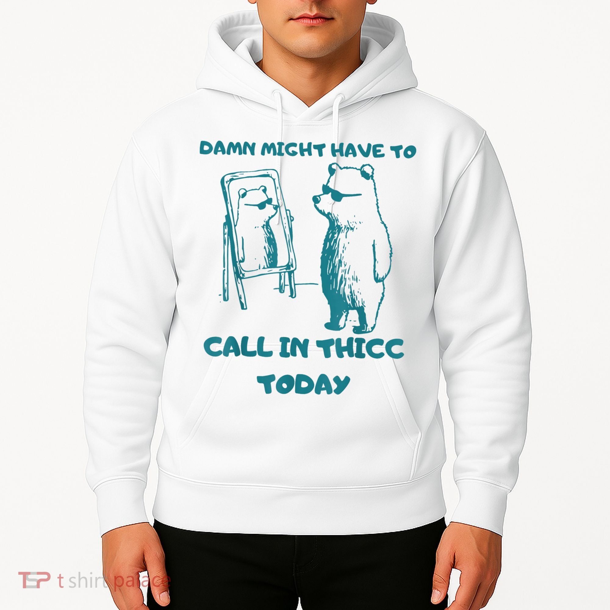 Might Have To Call In Thicc Today Funny Saying Hoodie