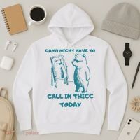 Might Have To Call In Thicc Today Funny Saying Hoodie thumb 3