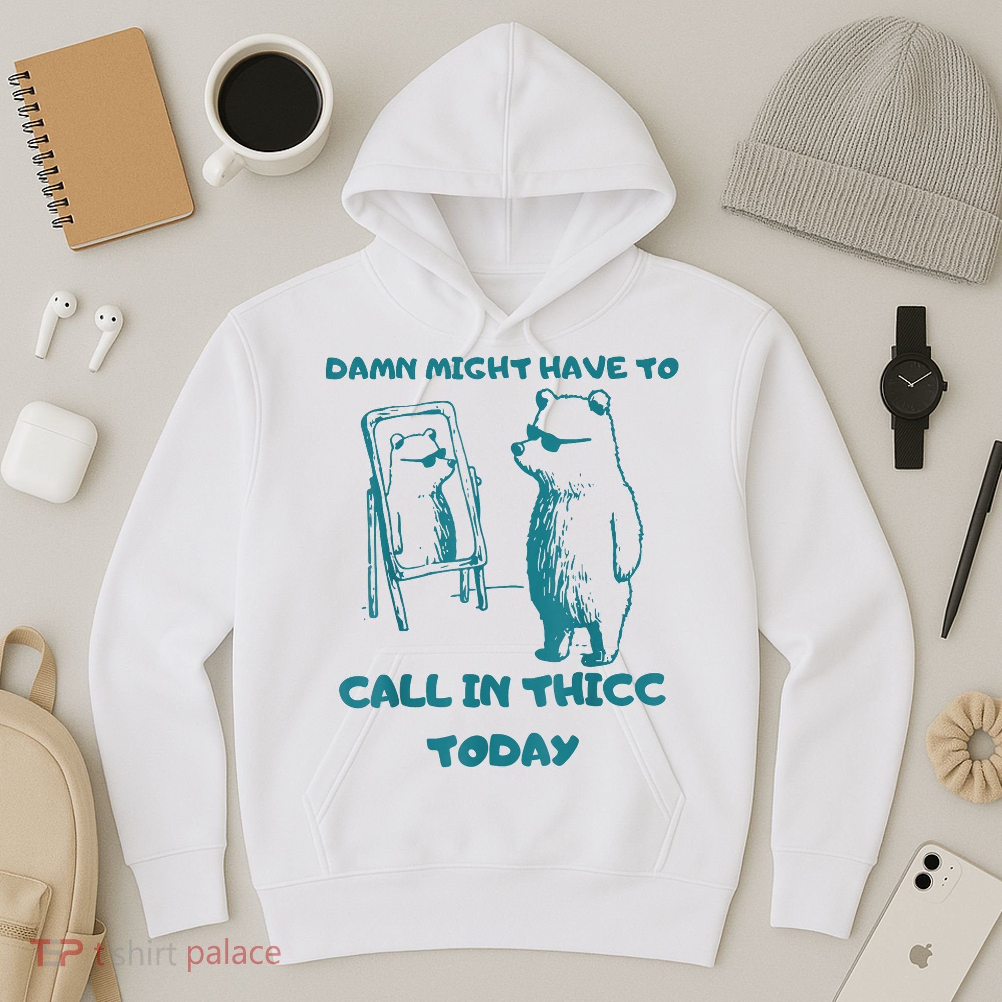 Might Have To Call In Thicc Today Funny Saying Hoodie