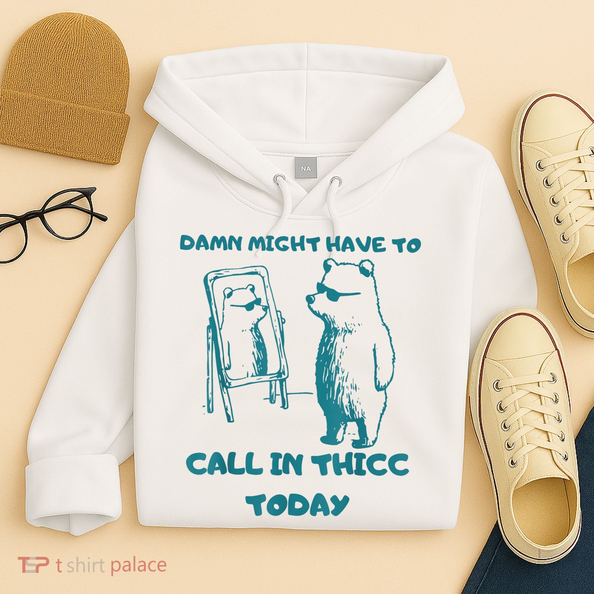 Might Have To Call In Thicc Today Funny Saying Hoodie