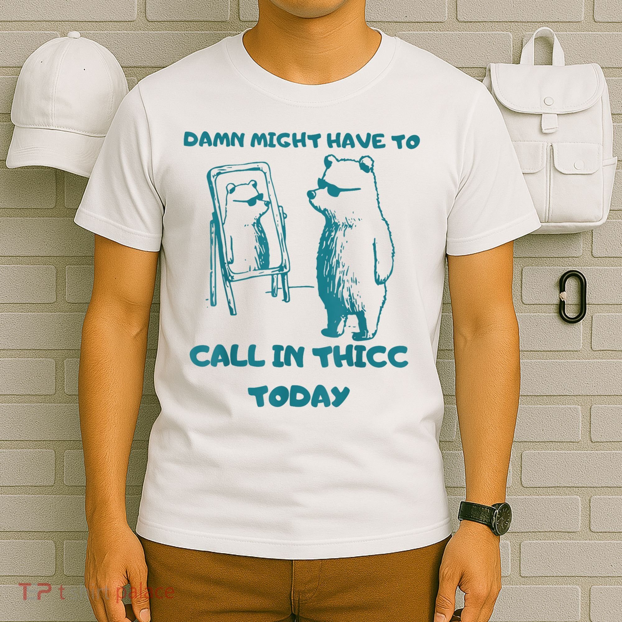 Might Have To Call In Thicc Today Funny Saying T-Shirt