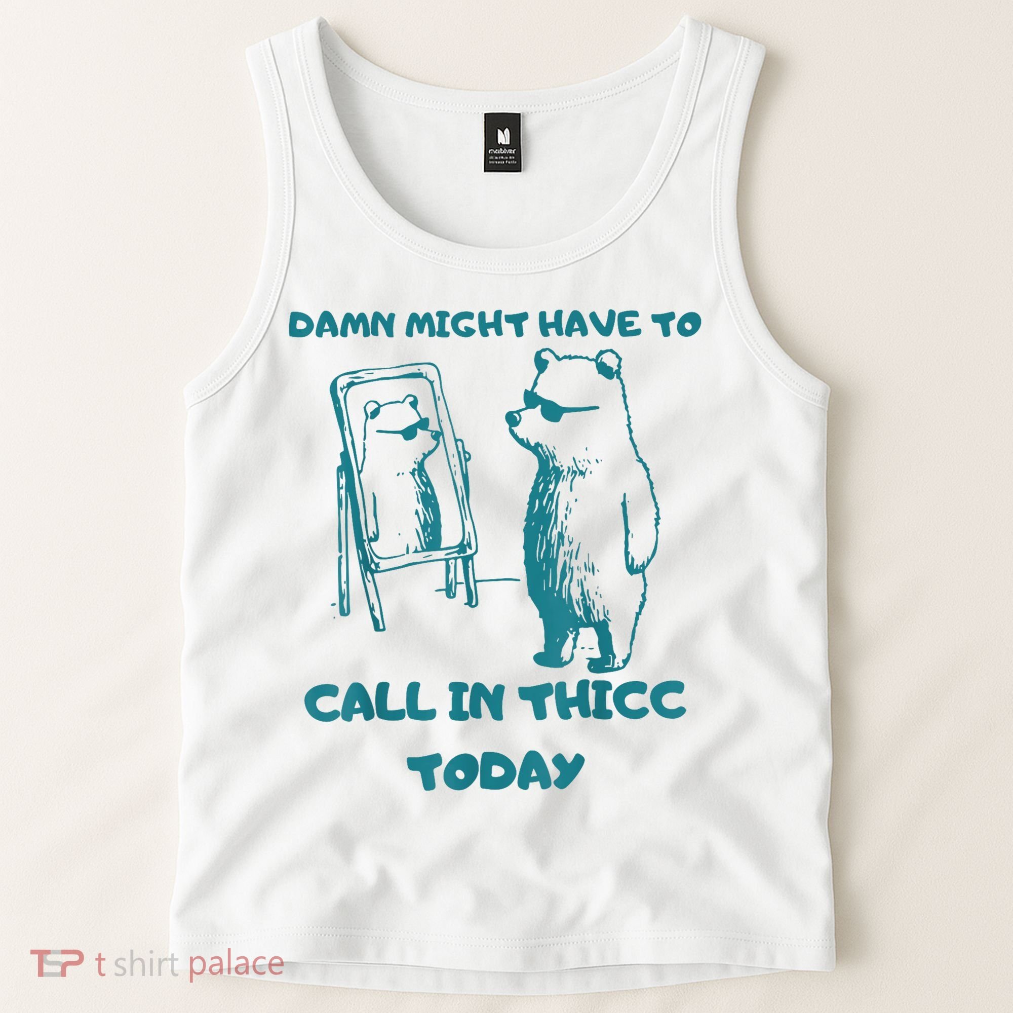 Might Have To Call In Thicc Today Funny Saying Tank Top