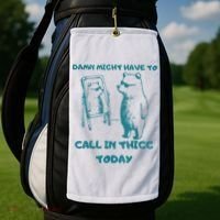 Might Have To Call In Thicc Today Funny Saying Golf Towel thumb 2