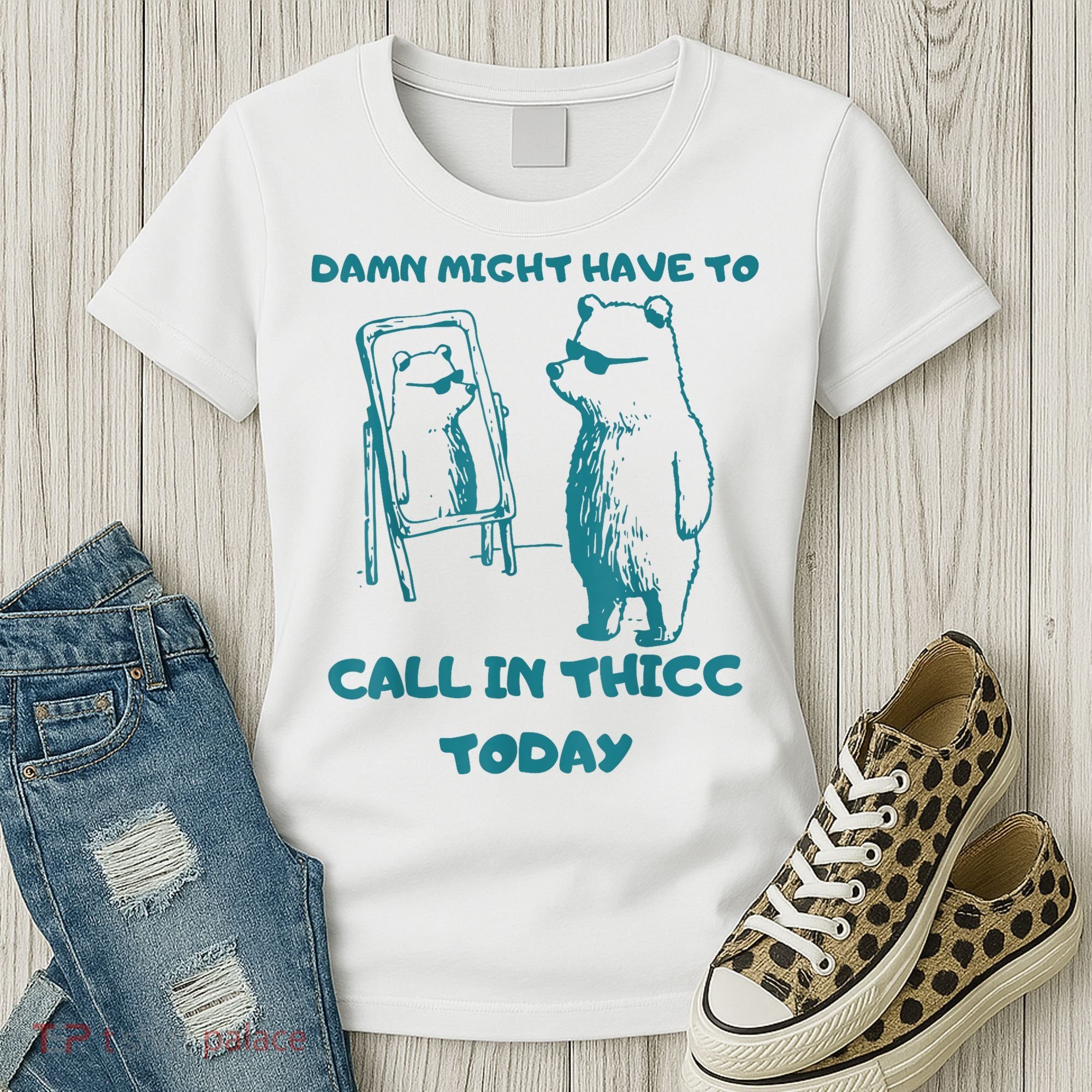 Might Have To Call In Thicc Today Funny Saying Women's T-Shirt