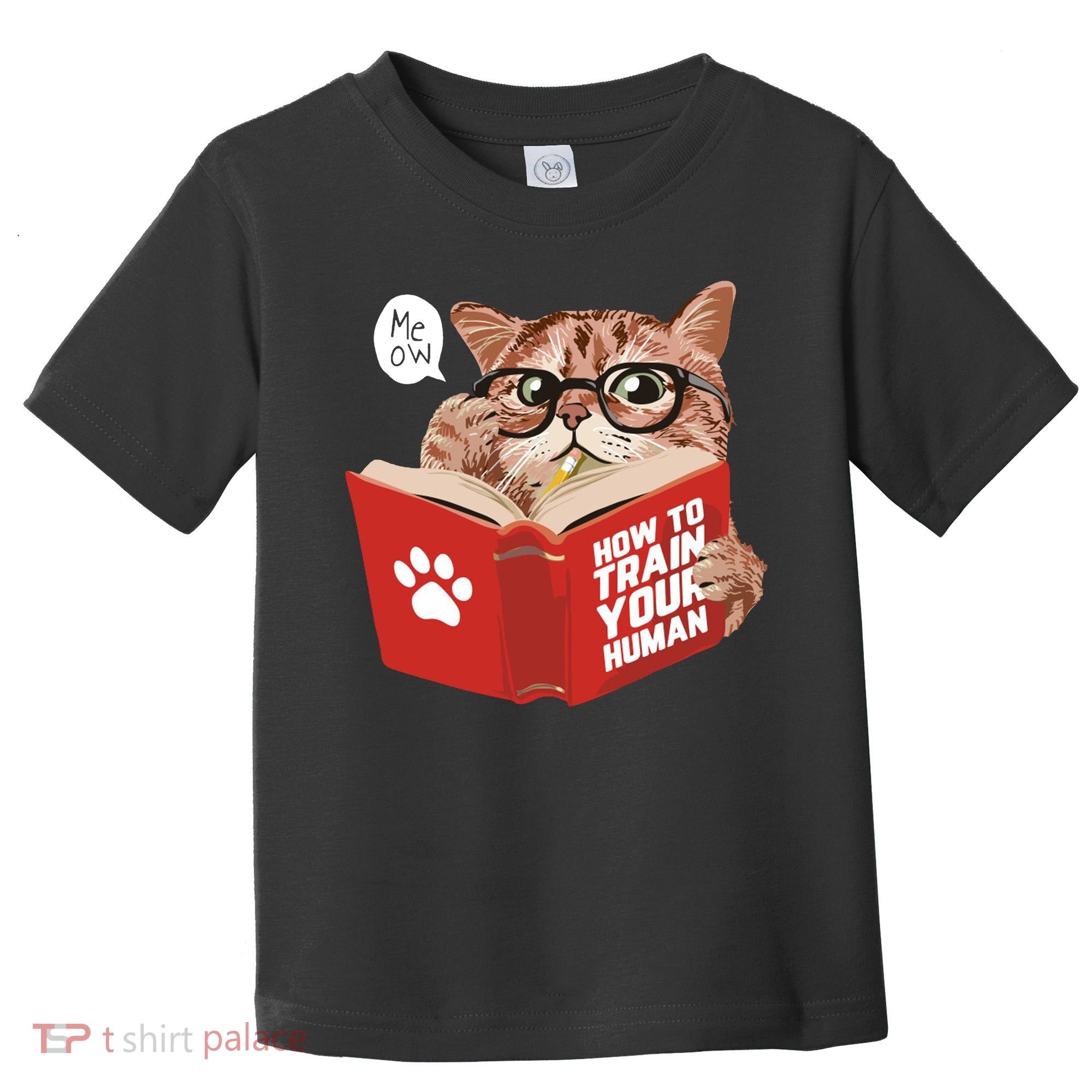 Meow How To Train Your Human Funny Cat Toddler T-Shirt