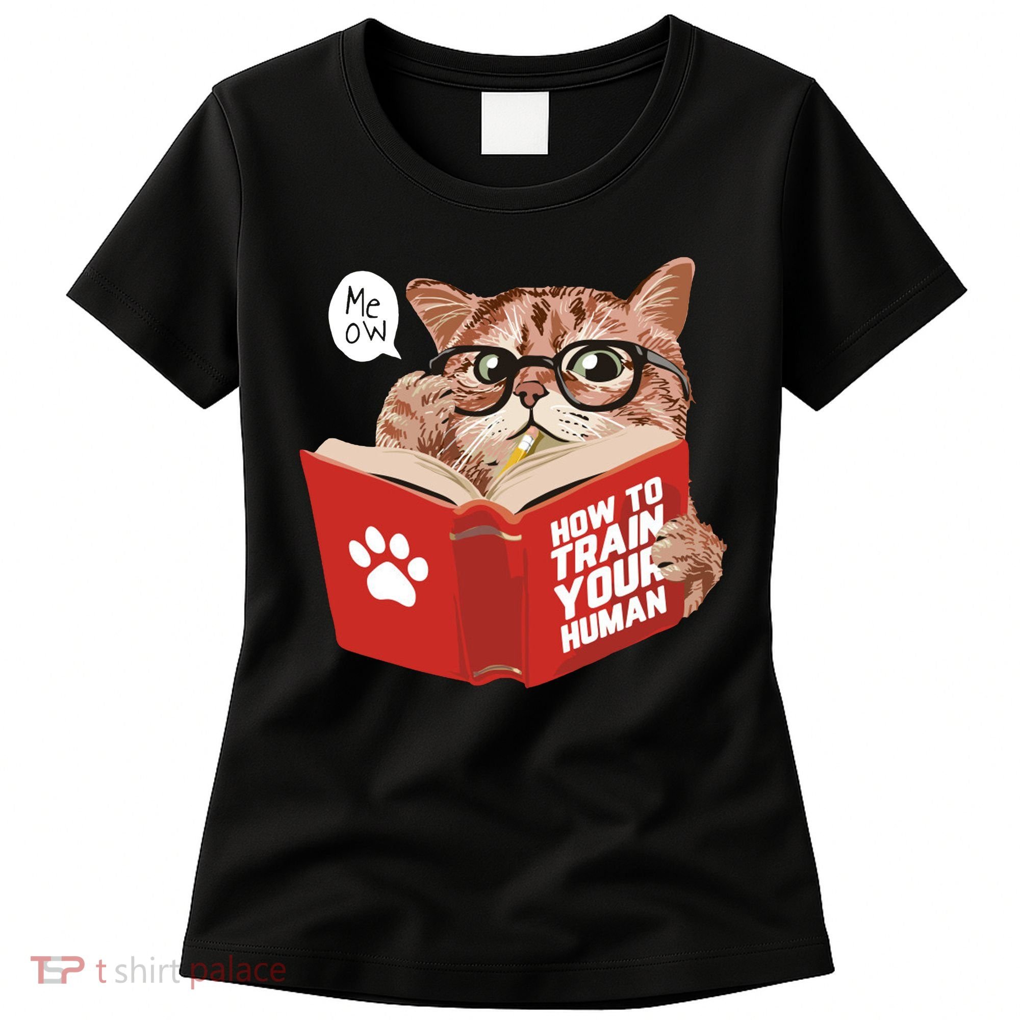 Meow How To Train Your Human Funny Cat Women's T-Shirt