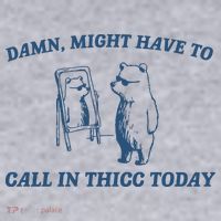 Might Have To Call In Thicc Today Women's Sweatshirt thumb 2