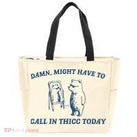 Might Have To Call In Thicc Today Tote Bag thumb 0