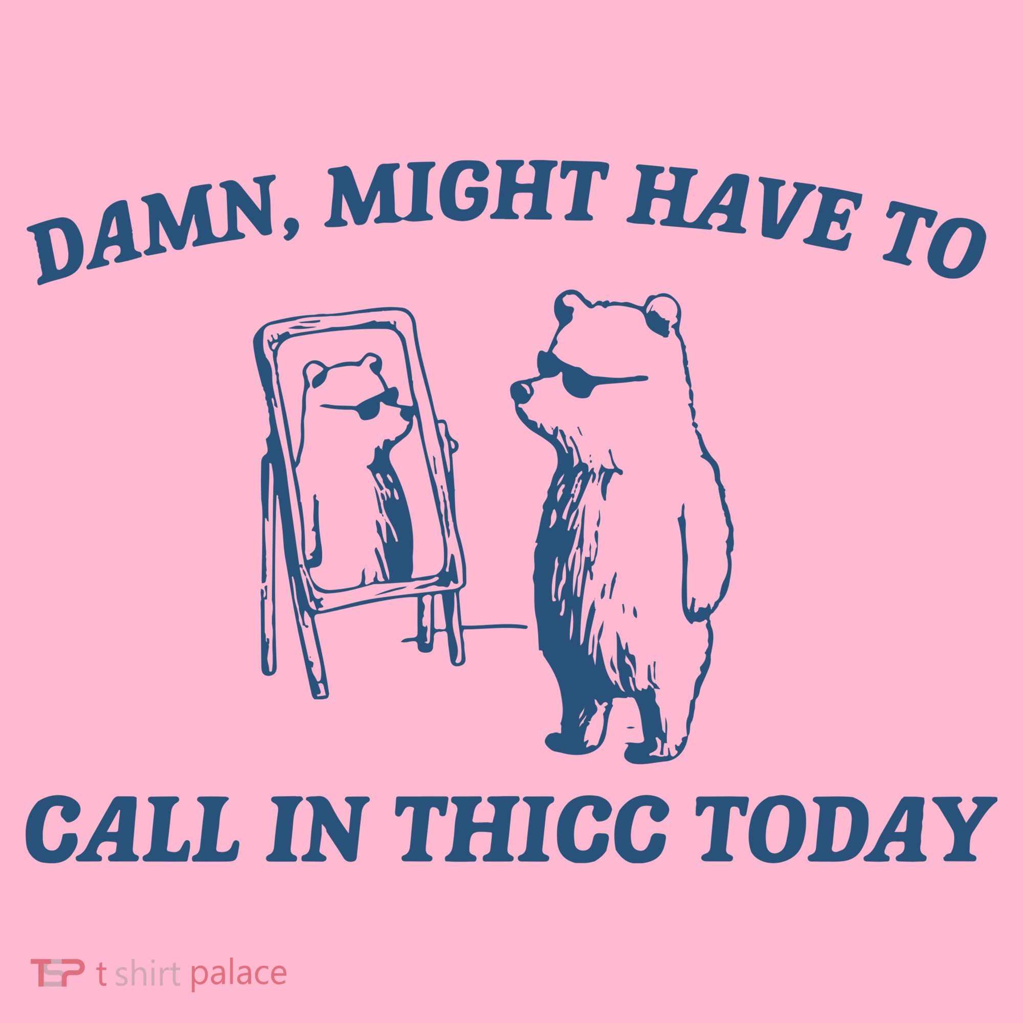 Might Have To Call In Thicc Today Coaster