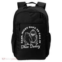 Might Have To Call In Thicc Today Backpack thumb 0