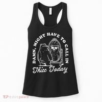 Might Have To Call In Thicc Today Women's Tank Top thumb 0