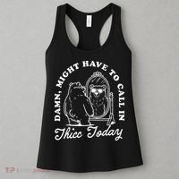 Might Have To Call In Thicc Today Women's Tank Top thumb 3