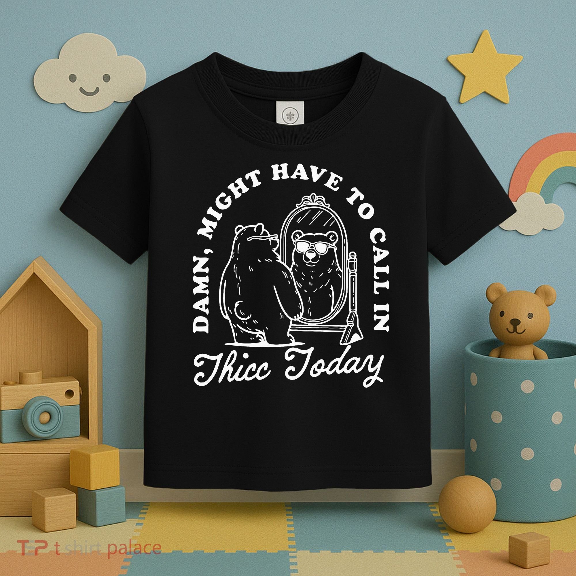 Might Have To Call In Thicc Today Toddler T-Shirt