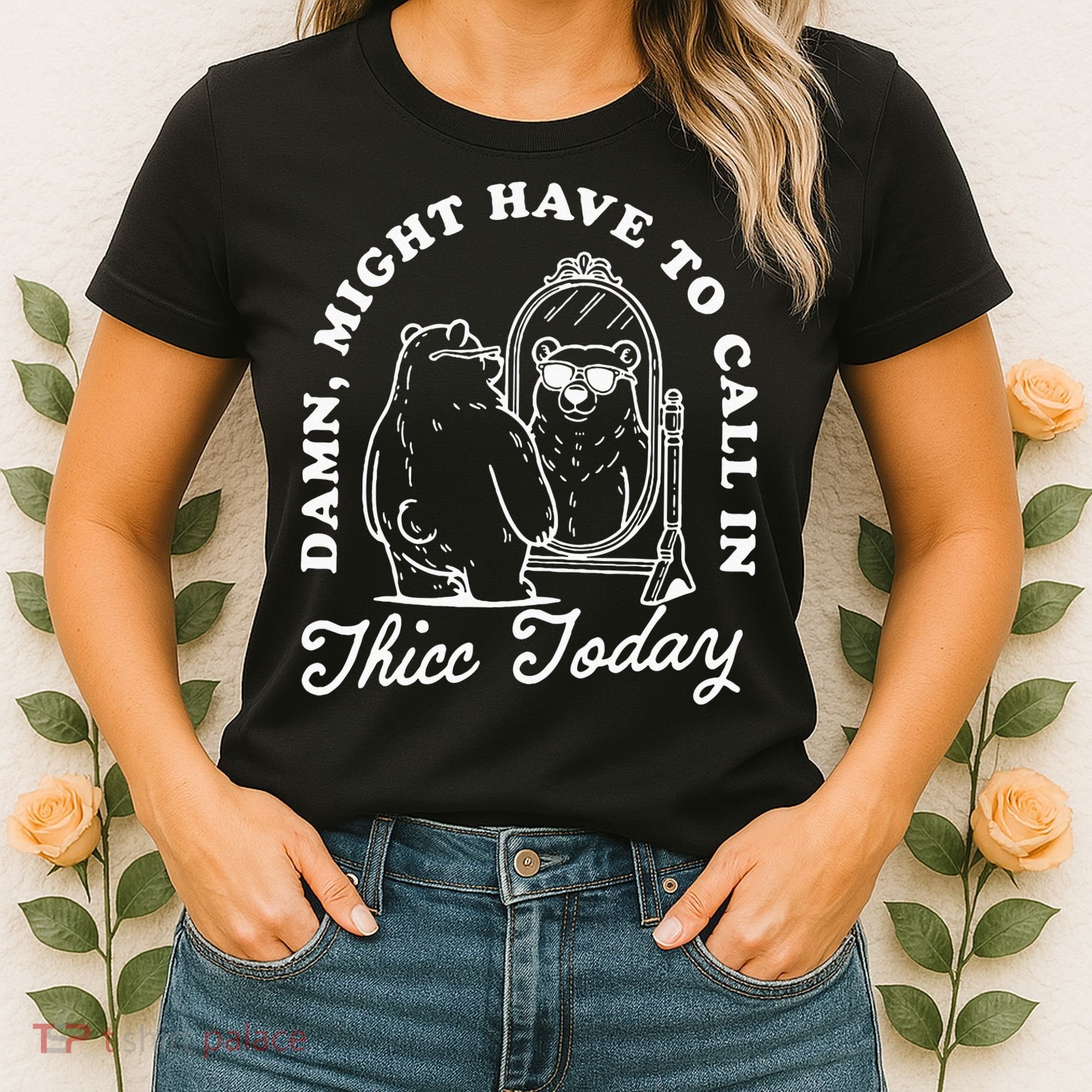 Might Have To Call In Thicc Today Women's T-Shirt