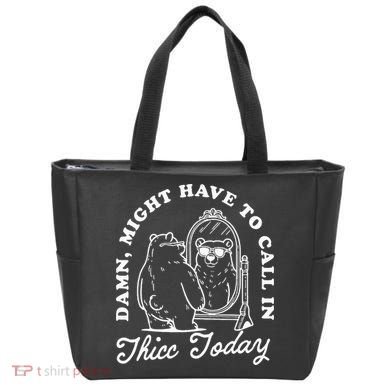 Might Have To Call In Thicc Today Tote Bag