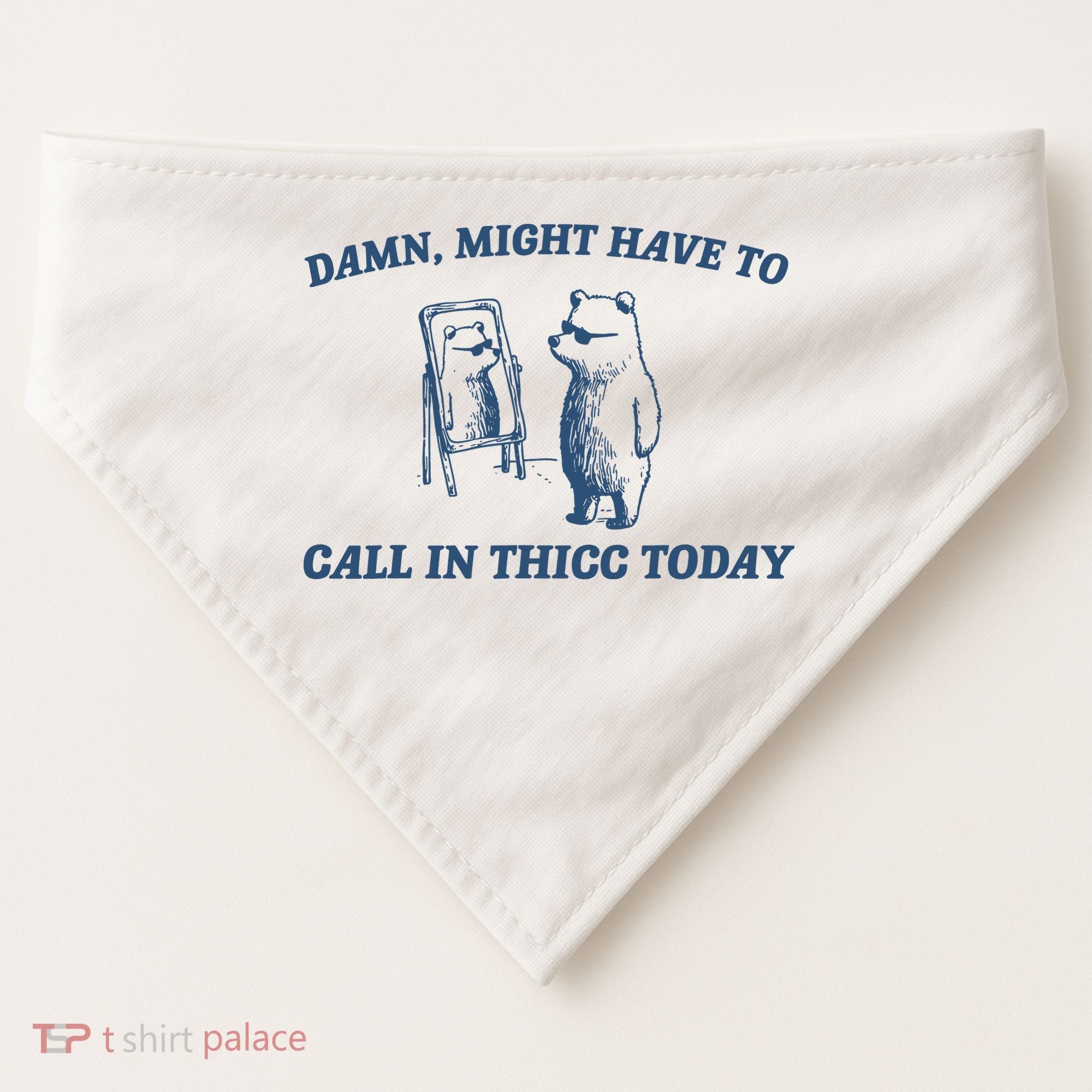 Might Have To Call In Thicc Today USA-Made Doggie Bandana
