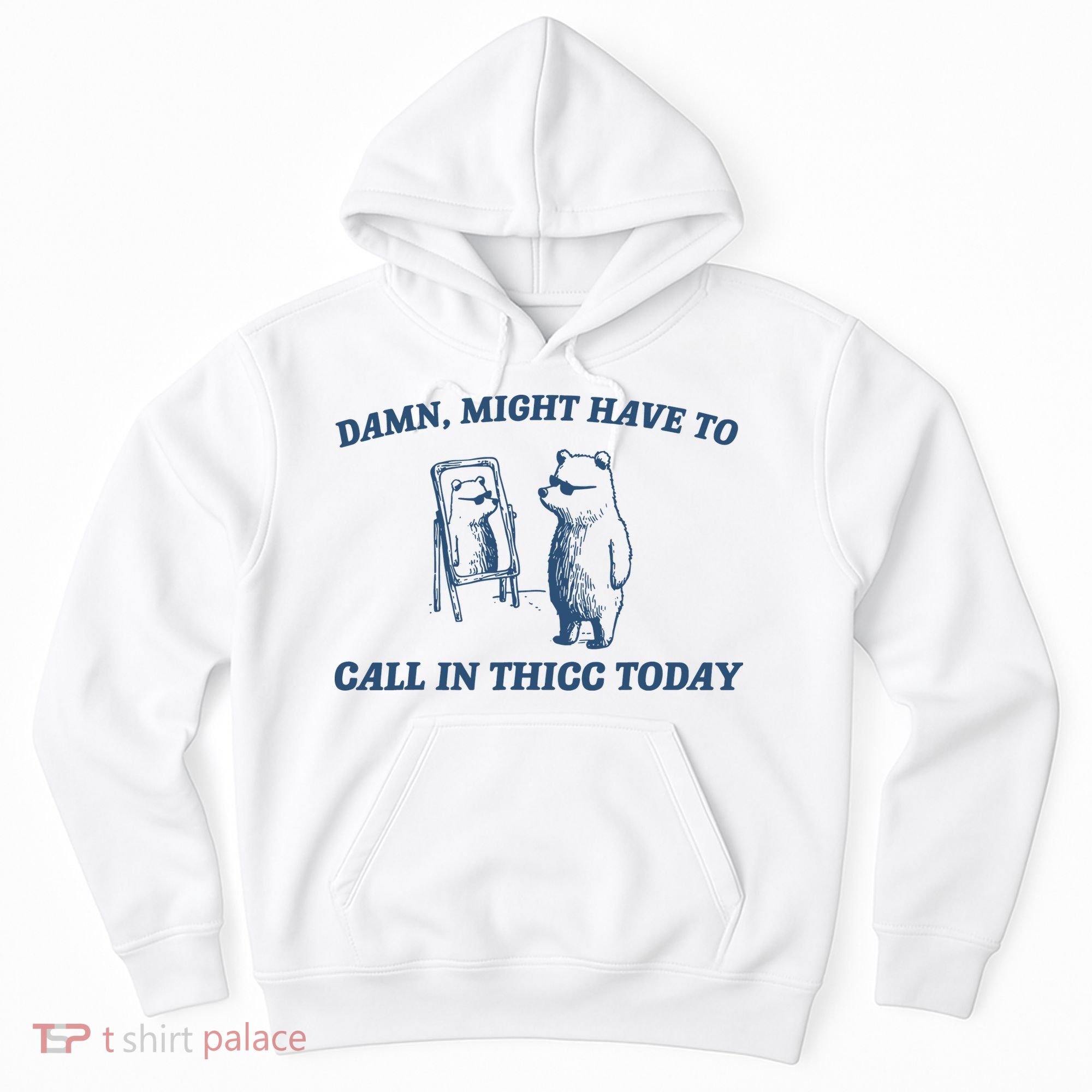 Might Have To Call In Thicc Today Hoodie