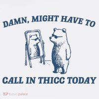 Might Have To Call In Thicc Today Button thumb 1