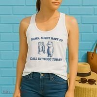 Might Have To Call In Thicc Today Women's Tank Top thumb 2