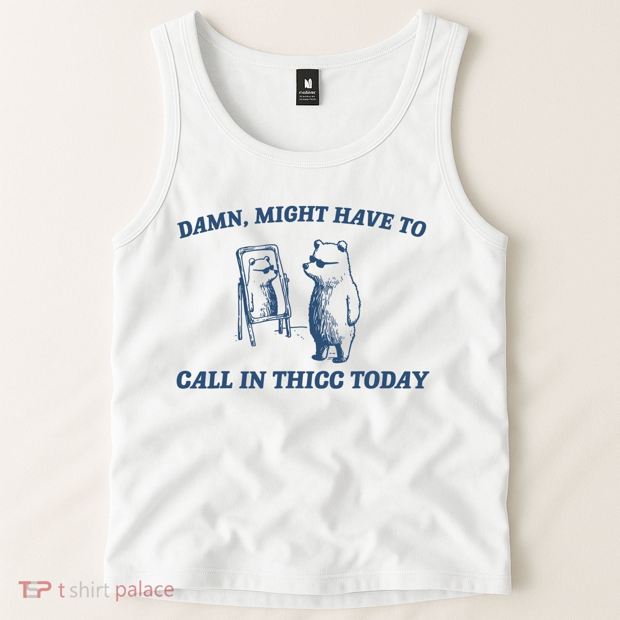 Might Have To Call In Thicc Today Tank Top