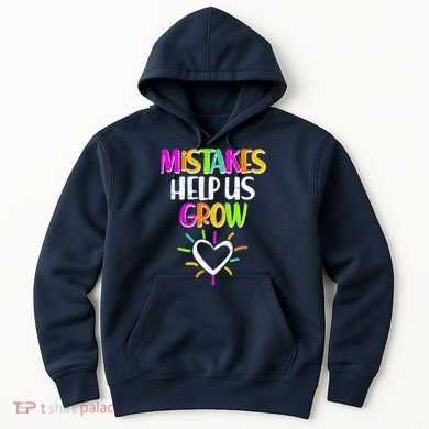 Mistakes Helps Us Grow Hoodie