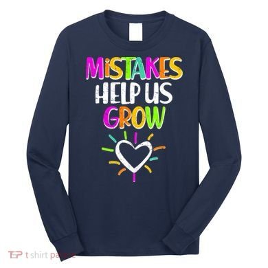 Mistakes Helps Us Grow Long Sleeve Shirt