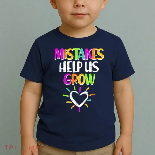 Mistakes Helps Us Grow Toddler T-Shirt