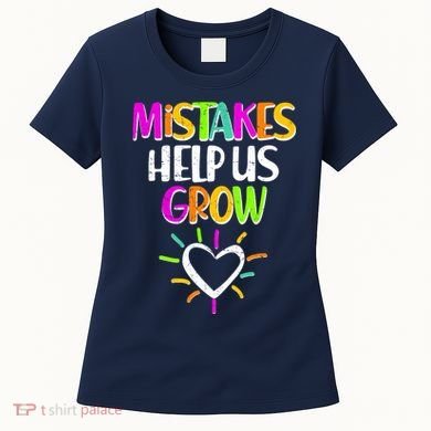 Mistakes Helps Us Grow Women's T-Shirt