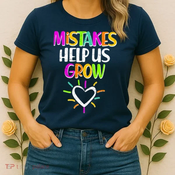 Mistakes Helps Us Grow Women's T-Shirt
