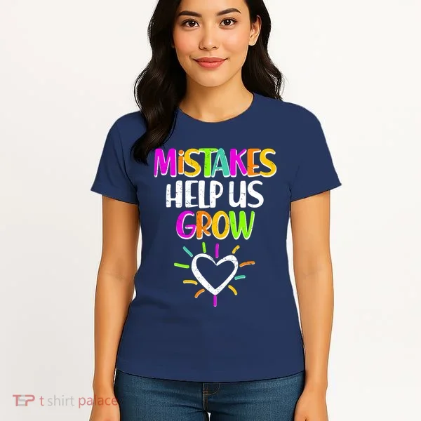 Mistakes Helps Us Grow Women's T-Shirt