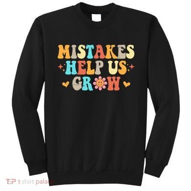 Mistakes Help Us Grow Positive Quote Sweatshirt