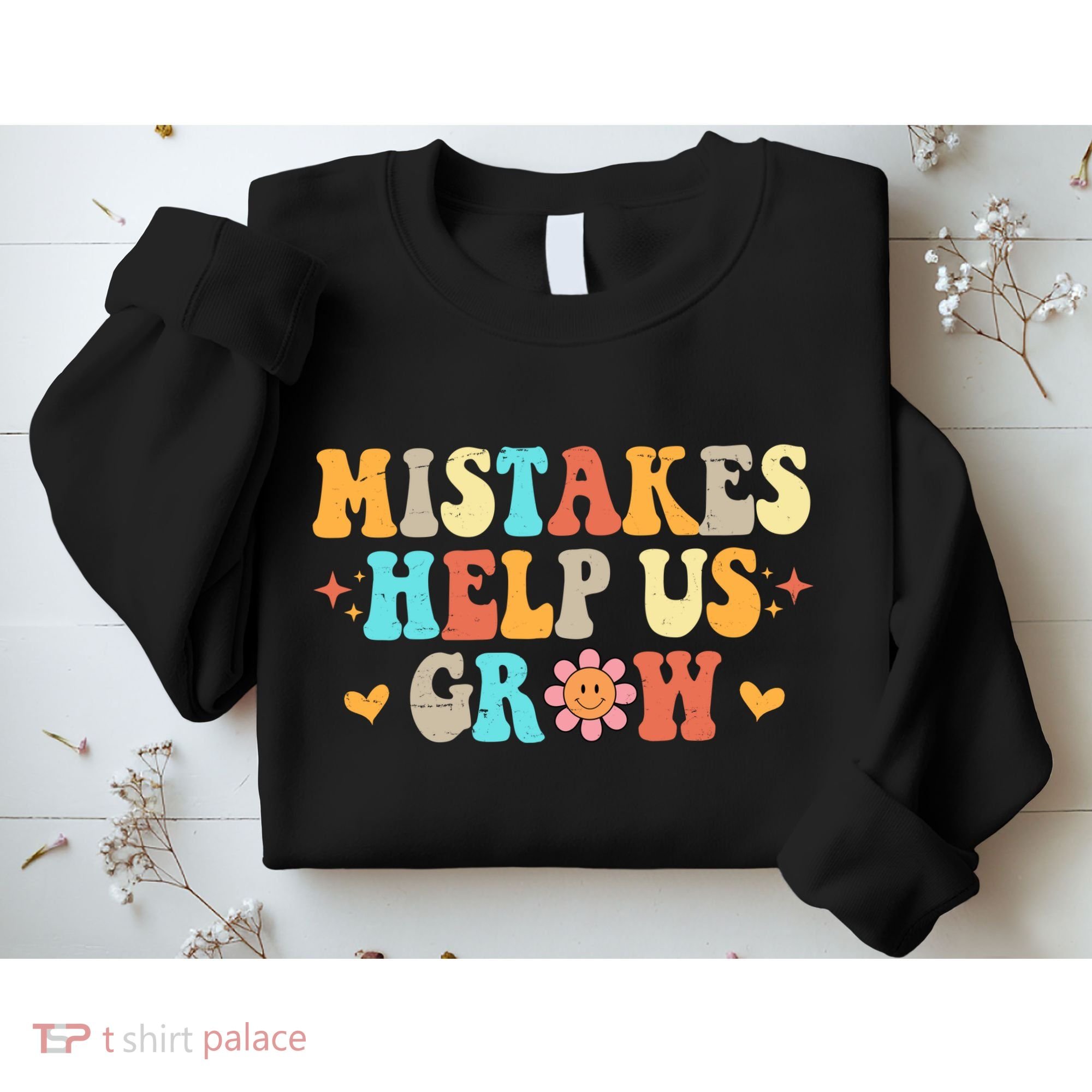 Mistakes Help Us Grow Positive Quote Sweatshirt