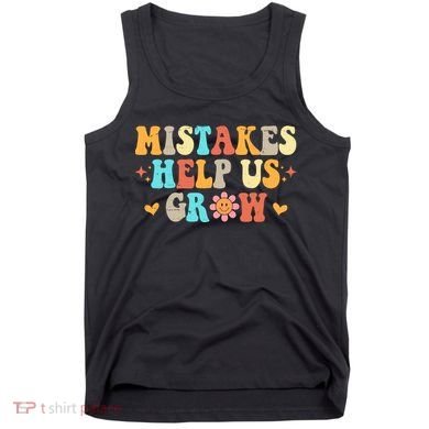 Mistakes Help Us Grow Positive Quote Tank Top