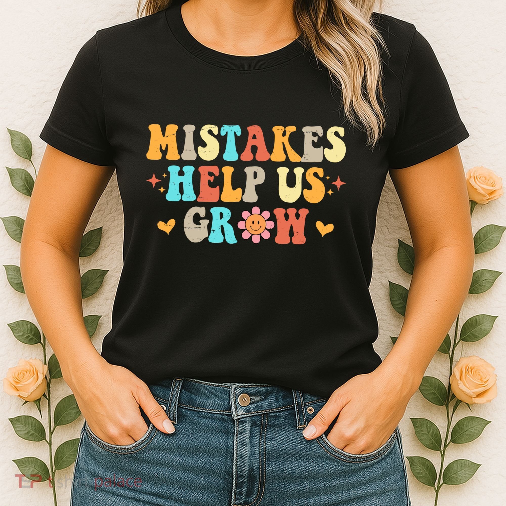 Mistakes Help Us Grow Positive Quote Women's T-Shirt