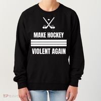 Make Hockey Violent Again Funny Hockey Players Maga Canada Ice Women's Sweatshirt thumb 0